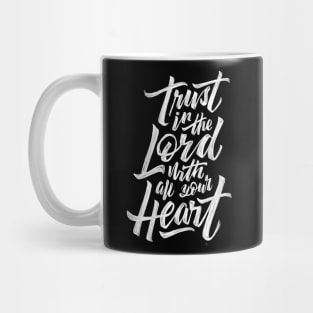 Trust in the lord with all your heart Mug